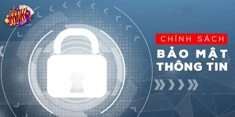 Nhà cái RIKVIP coi trọng các tôn chỉ về bảo mật.