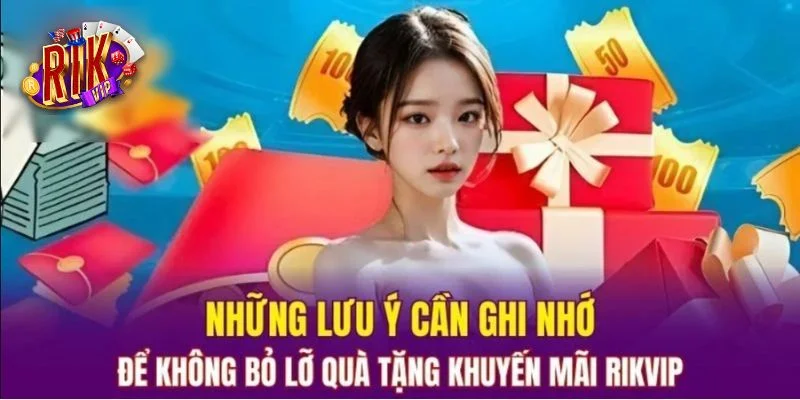 Lưu ý về các bước nhận ưu đãi từ cổng game RIKVIP.