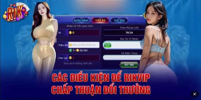 Những điều kiện rút tiền RIKVIP người chơi cần nhớ.